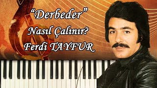 quotDerbederquot Nasıl Çalınır Ferdi Tayfur  Org Şarkıları [upl. by Olmstead]