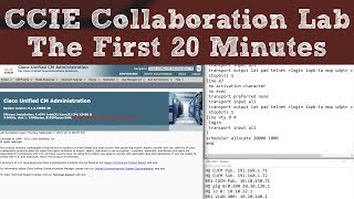 Cisco CCIE Collaboration Lab  The First 20 Minutes [upl. by Laicram]