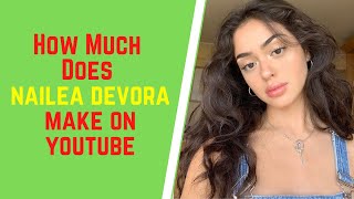 How Much Does Nailea Devora Make On YouTubeNailea Devora Net Worth [upl. by Naginnarb89]