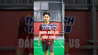 Golf Cầu Lông  badminton vnb caulong shortsvideo shorts [upl. by Danialah]