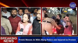 Preeti Menon At MRA Marg Police one Injured in Protest [upl. by Norrv116]