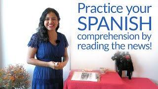 Improve your Spanish Listening amp Comprehension skills by reading the newspaper [upl. by Berkshire]