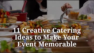 11 Creative Catering Ideas To Make Your Event Memorable [upl. by Allehcim]