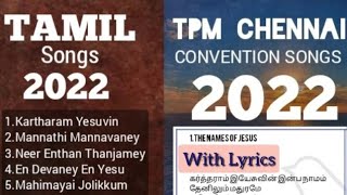 TPM TAMIL Songs 2022With LYRICS International Convention Songs Chennai [upl. by Just]