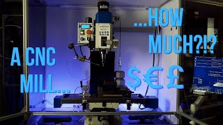 How Much Will your CNC Mill Cost [upl. by Amlus]