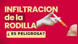 INFILTRACIONES EN LA RODILLA  ¿SON PELIGROSAS [upl. by Ahsiener220]