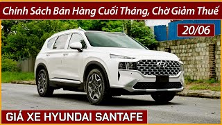 Thay đổi khuyến mại xe Hyundai SantaFe cuối tháng 06 Lăn bánh vẫn rẻ hơn Honda CRV rất nhiều [upl. by Llemmart637]