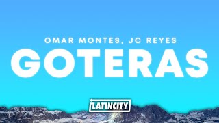 Omar Montes JC Reyes – GOTERAS Letra [upl. by Livesay640]