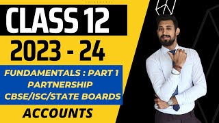 Fundamentals  Partnership  Class 12  Accounts  CBSE  ISC  State Boards  Part 1 [upl. by Eiruam]