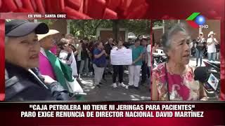 CAJA PETROLERA NO TIENE NI JERINGAS PARA PACIENTES PARO EXIGE RENUNCIA DE DIRECTOR NACIONAL DAVID [upl. by Fradin466]