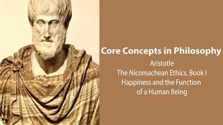 Aristotle Nicomachean Ethics book 1  Happiness and the Function of Human Being  Core Concepts [upl. by Feodor456]