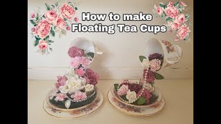 How to make Floating Tea Cups  Revised tutorial [upl. by Oniluap]