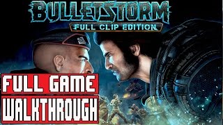 Bulletstorm Full Clip Edition Full Game Walkthrough  No Commentary Bulletstorm Full Game 2017 [upl. by Niattirb33]