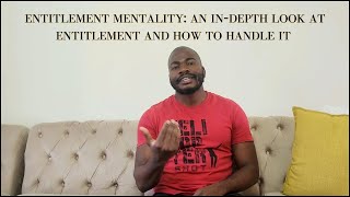 Entitlement Mentality Indepth look at entitlement and how to handle it [upl. by Kaye525]