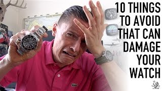 Wristwatch Essentials  10 Everyday Things That Damage Your Watch  How To Avoid amp Fix It  WWT81 [upl. by Agem]