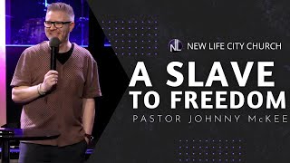 A Slave to Freedom  Pastor Johnny McKee [upl. by Oetsira]