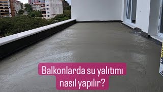 Balkonlarda su yalıtımı nasıl yapılır  inşaat suyalıtımı şantiye [upl. by Benjy]