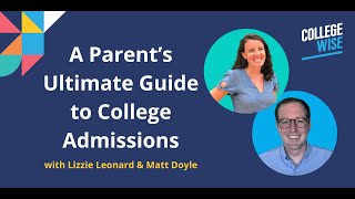 A Parent’s Ultimate Guide to College Admissions [upl. by Nalhsa]