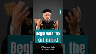 Begin with the end in mind Part 1 7 Habits Of Highly Effective People StMary  FrDaoud Lamei [upl. by Aisayt]