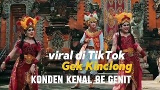 Lagu Bali Viral 2024  Konden Kenal Be Genit  Gek Kinclong [upl. by Repmek]