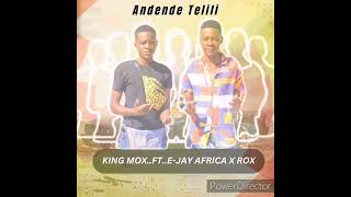 King Mocks Ft E Jay Africa X Rox  AndeendeTelili [upl. by Wartow926]