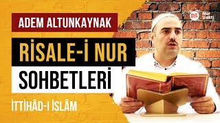 İttihâdı İslâm  Risalei Nur Sohbetleri  09072024 [upl. by Lukasz680]