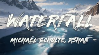 Michael Schulte R3hab  Waterfall Lyrics [upl. by Trefor]