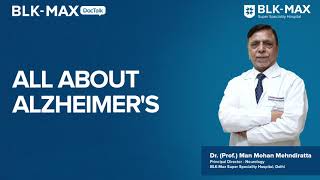 All About Alzheimers  Dr Prof Manmohan Mehndiratta [upl. by Enitsej]