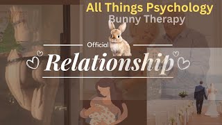 Relationships Marriage Dating and the Therapy Bunny [upl. by Chiaki]