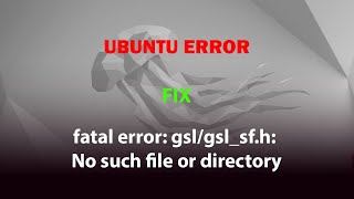 UBUNTU FIX fatal error gslgslsfh No such file or directory [upl. by Eilagam]