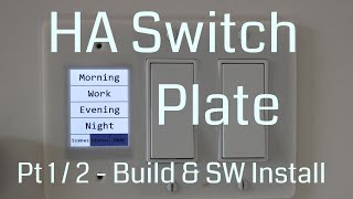 Home Automation Switch Plate HASP  Build amp Software Install  Part 1 [upl. by Filmore]