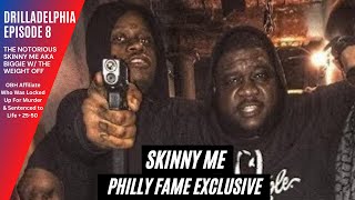 Drilladelphia Episode 8 Featuring The Notorious Skinny Me OBH Philly FAME Exclusive [upl. by Ahtibat518]