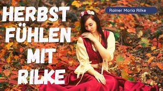 Herbsttag Herr Es Ist Zeit  Rainer Maria Rilke Lesung mit Musik [upl. by Koorb]