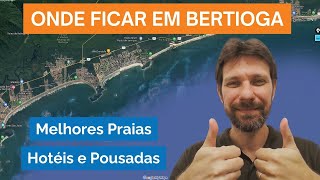 ONDE FICAR EM BERTIOGA  Melhores Hotéis Pousadas e Praias [upl. by Akinorev]