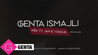 Genta Ismajli  Per Ty Jam e Vdekur Audio [upl. by Notsur]