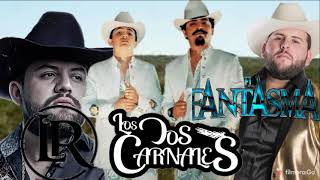 Mix Los Dos Carnales  Luis R Conriquez  El Fantasma 💵♦ [upl. by Nance]