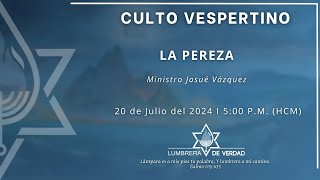 La pereza  Ministro Josué Vázquez  Culto Vespertino  200724 [upl. by Desireah472]