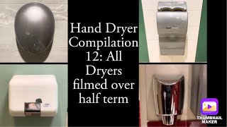 Hand Dryer Compilation 12 Dryers filmed over Half Term [upl. by Johen441]