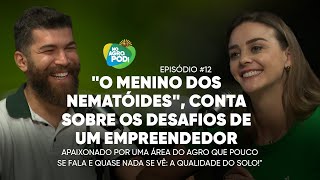 NO AGRO POD 12 Vinícius Lebrunquer quoto menino dos nematóidesquot Laboratório VL Agronegócios [upl. by Agnot352]