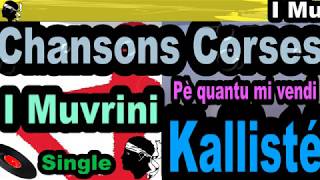 CHANSONS CORSES I MUVRINI  PÈ QUANTU MI VENDI  KALLISTÉ OLIVI [upl. by Kendall]