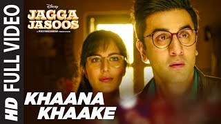 Khaana Khaake Song Full Video l Jagga Jasoos l Ranbir Kapoor  Katrina Kaif Pritam Amitabh B [upl. by Orimlede]