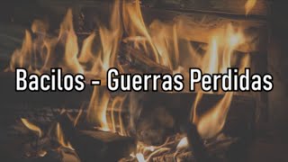 Bacilos  Guerras Perdidas  Letras [upl. by Dazhehs]