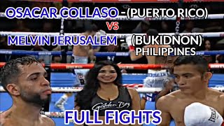 MELVIN JERUSALEM BUKIDNON PHILIPPINESVS OSCAR COLLASO PUERTO RICOFULL FIGHTS [upl. by Nairrot]