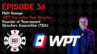 The Side Bet Podcast Episode 36 Matt Savage gives in the insight on the WSOP and WPT [upl. by Hofmann551]