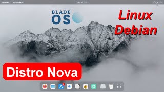 BladeOS Sistema operacional Uma distribuição Linux baseada em Debian [upl. by Ahsieyn]