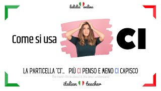 🇮🇹CI  Tutti i significati della particella CI  Italiano Intermedio [upl. by Ramraj]