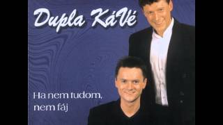 Dupla KáVé  Kék a szeme  Vocal  Ha nem tudom nem fáj  2 album  1999 [upl. by Gabor]