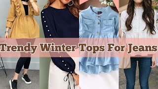 Trendy Winter Tops For Jeans 2024  Stylish Winters Tops [upl. by Lilas359]