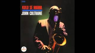 John Coltrane  Selflessness [upl. by Eiramrefinnej]