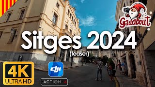 A walk in Sitges 2024 teaser  Catalunya XX 4K  Gadabout039 Osmo Action 4 [upl. by Gensmer]